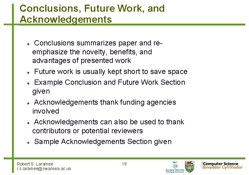 Conclusions, Future Work, and Acknowledgements Conclusions summarizes paper and reemphasize the novelty, benefits, and