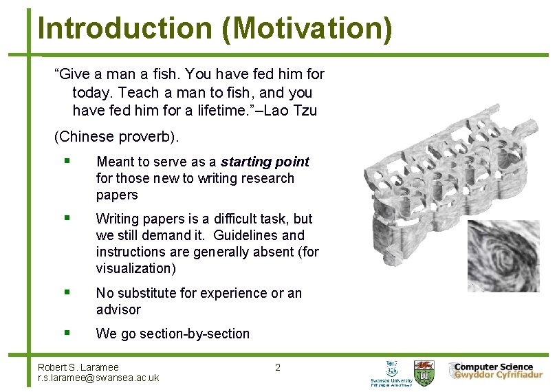 Introduction (Motivation) “Give a man a ﬁsh. You have fed him for today. Teach