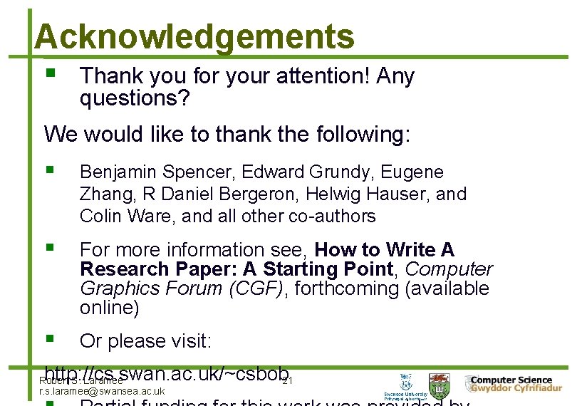 Acknowledgements Thank you for your attention! Any questions? We would like to thank the