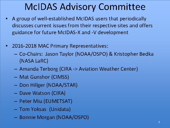Mc. IDAS Advisory Committee • A group of well-established Mc. IDAS users that periodically
