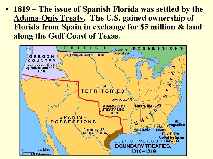  • 1819 – The issue of Spanish Florida was settled by the Adams-Onis