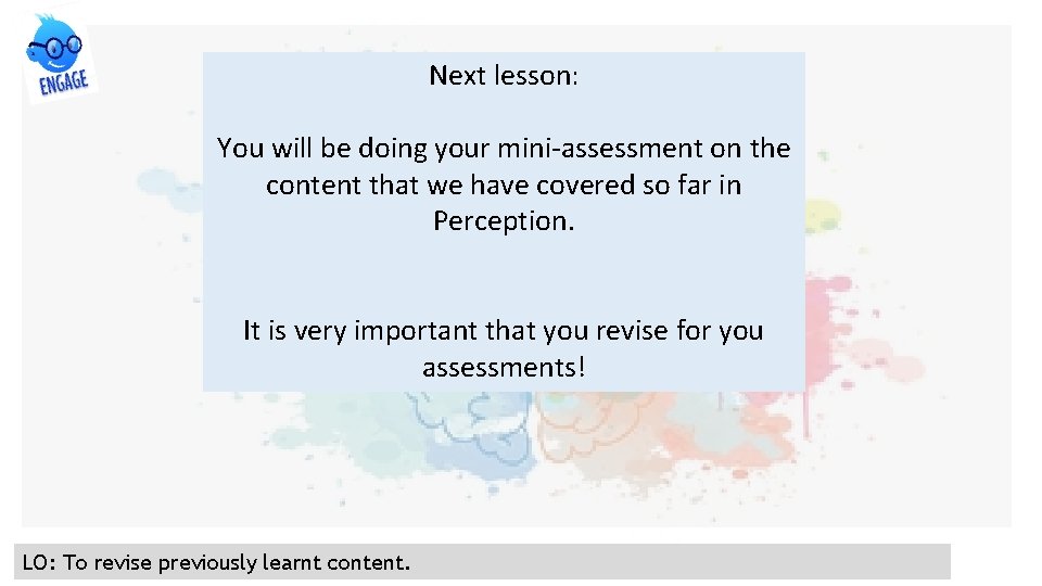 Next lesson: You will be doing your mini-assessment on the content that we have