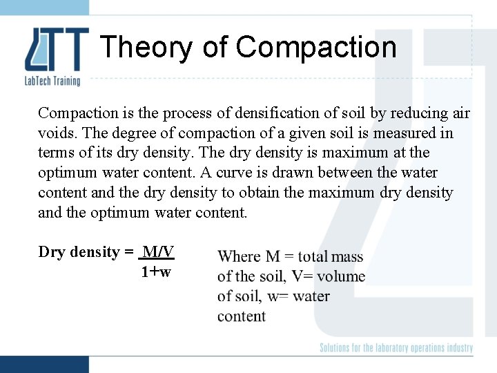 Theory of Compaction is the process of densification of soil by reducing air voids.