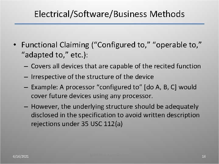 Electrical/Software/Business Methods • Functional Claiming (“Configured to, ” “operable to, ” “adapted to, ” Electrical/Software/Business Methods • Functional Claiming (“Configured to, ” “operable to, ” “adapted to, ”