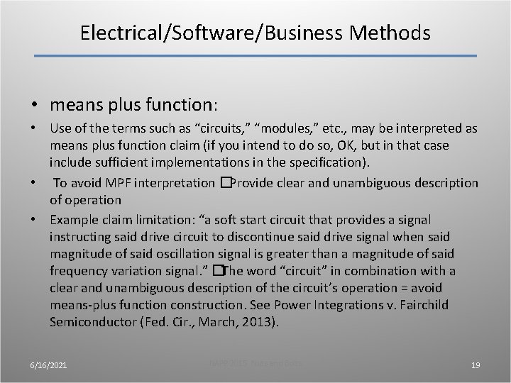 Electrical/Software/Business Methods • means plus function: • Use of the terms such as “circuits, Electrical/Software/Business Methods • means plus function: • Use of the terms such as “circuits,
