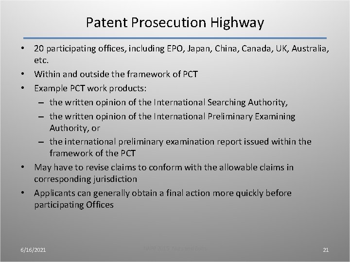 Patent Prosecution Highway • 20 participating offices, including EPO, Japan, China, Canada, UK, Australia, Patent Prosecution Highway • 20 participating offices, including EPO, Japan, China, Canada, UK, Australia,