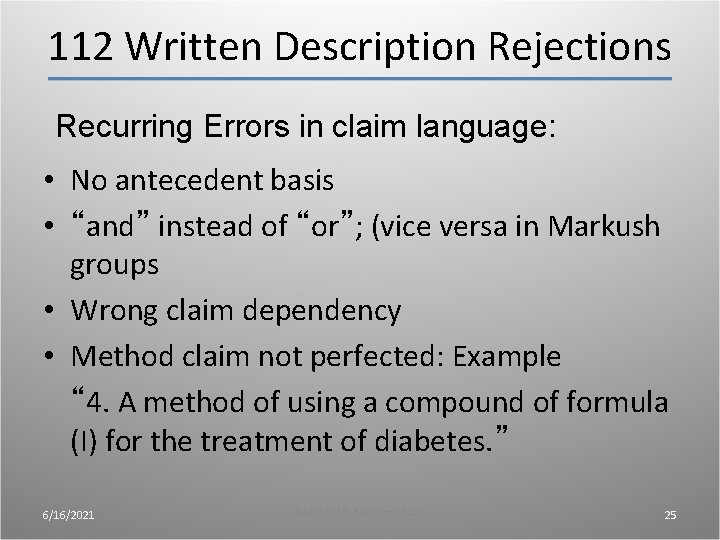 112 Written Description Rejections Recurring Errors in claim language: • No antecedent basis • 112 Written Description Rejections Recurring Errors in claim language: • No antecedent basis •