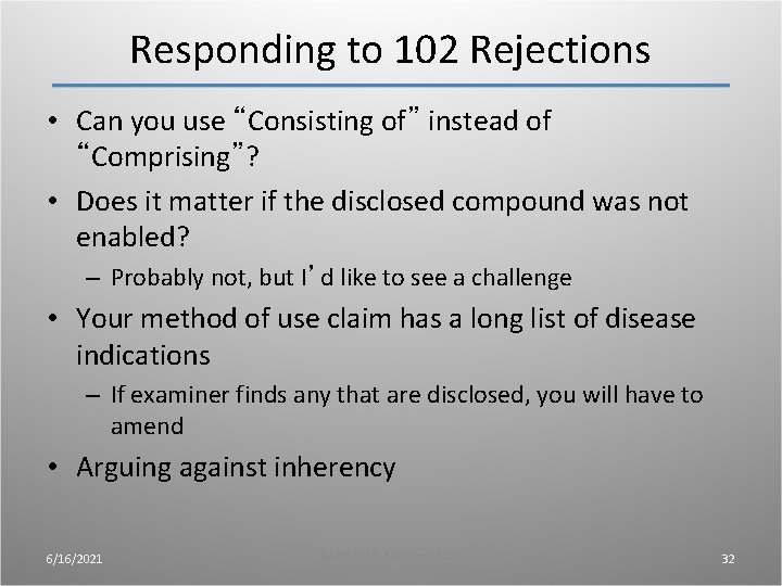 Responding to 102 Rejections • Can you use “Consisting of” instead of “Comprising”? • Responding to 102 Rejections • Can you use “Consisting of” instead of “Comprising”? •