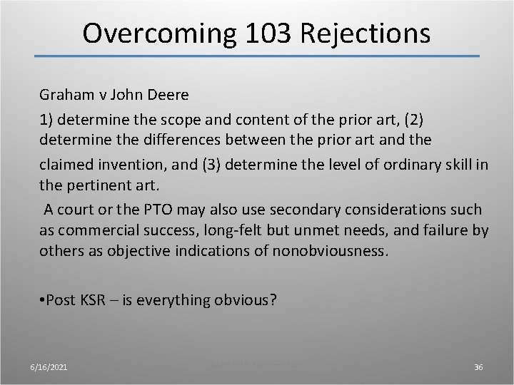 Overcoming 103 Rejections Graham v John Deere 1) determine the scope and content of Overcoming 103 Rejections Graham v John Deere 1) determine the scope and content of