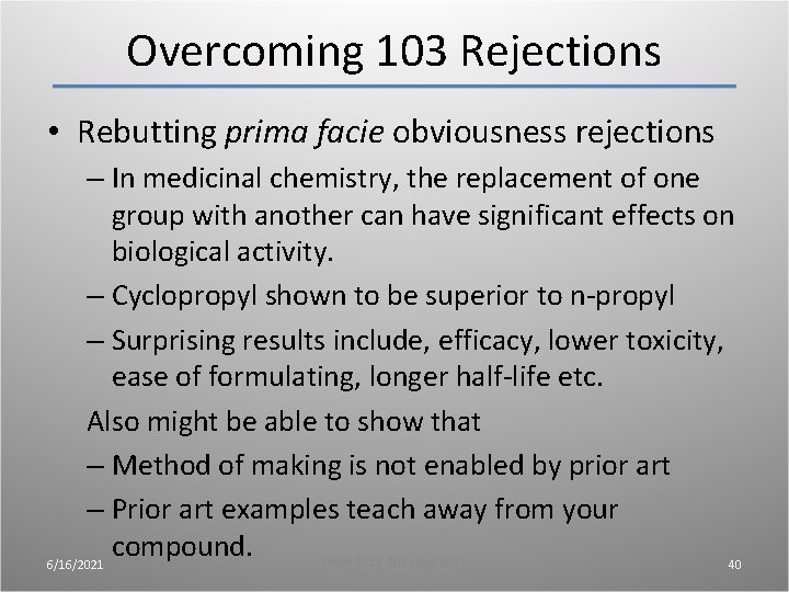 Overcoming 103 Rejections • Rebutting prima facie obviousness rejections – In medicinal chemistry, the Overcoming 103 Rejections • Rebutting prima facie obviousness rejections – In medicinal chemistry, the