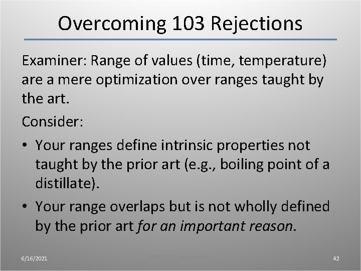 Overcoming 103 Rejections Examiner: Range of values (time, temperature) are a mere optimization over Overcoming 103 Rejections Examiner: Range of values (time, temperature) are a mere optimization over