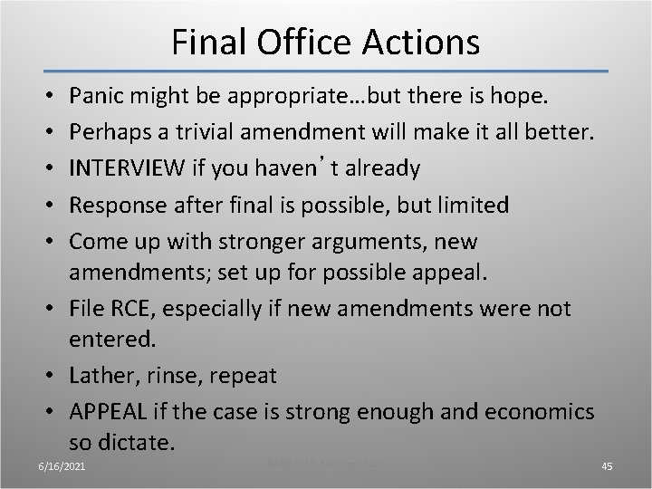 Final Office Actions Panic might be appropriate…but there is hope. Perhaps a trivial amendment Final Office Actions Panic might be appropriate…but there is hope. Perhaps a trivial amendment