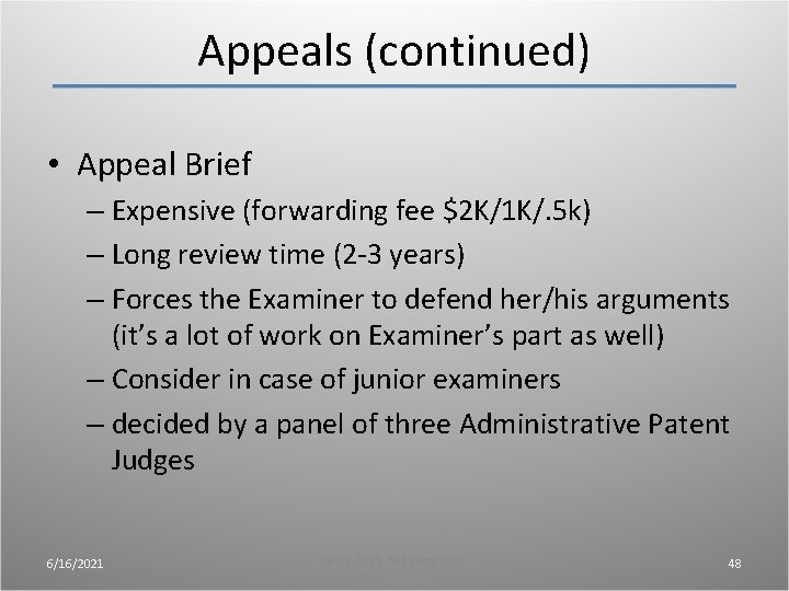 Appeals (continued) • Appeal Brief – Expensive (forwarding fee $2 K/1 K/. 5 k) Appeals (continued) • Appeal Brief – Expensive (forwarding fee $2 K/1 K/. 5 k)