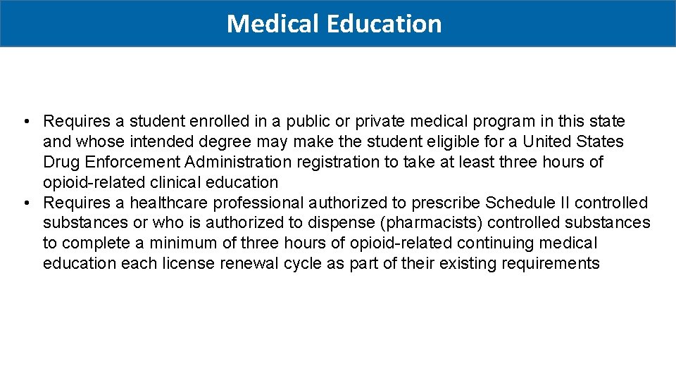 Medical Education • Requires a student enrolled in a public or private medical program