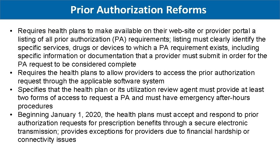 Prior Authorization Reforms • Requires health plans to make available on their web-site or