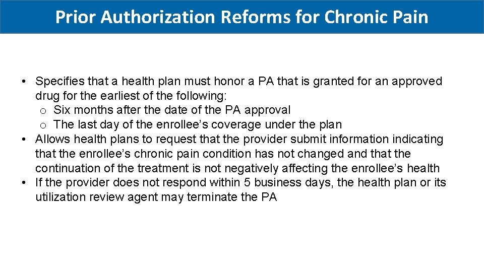 Prior Authorization Reforms for Chronic Pain • Specifies that a health plan must honor