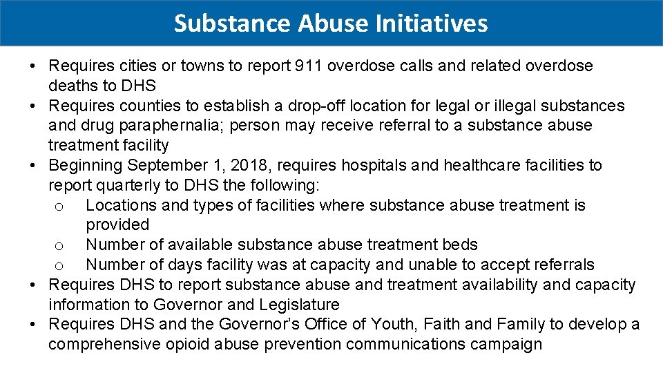 Substance Abuse Initiatives • Requires cities or towns to report 911 overdose calls and