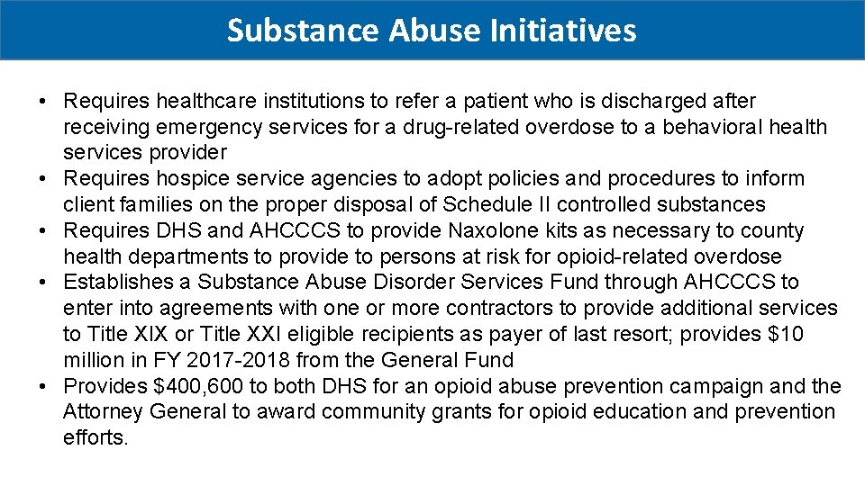 Substance Abuse Initiatives • Requires healthcare institutions to refer a patient who is discharged