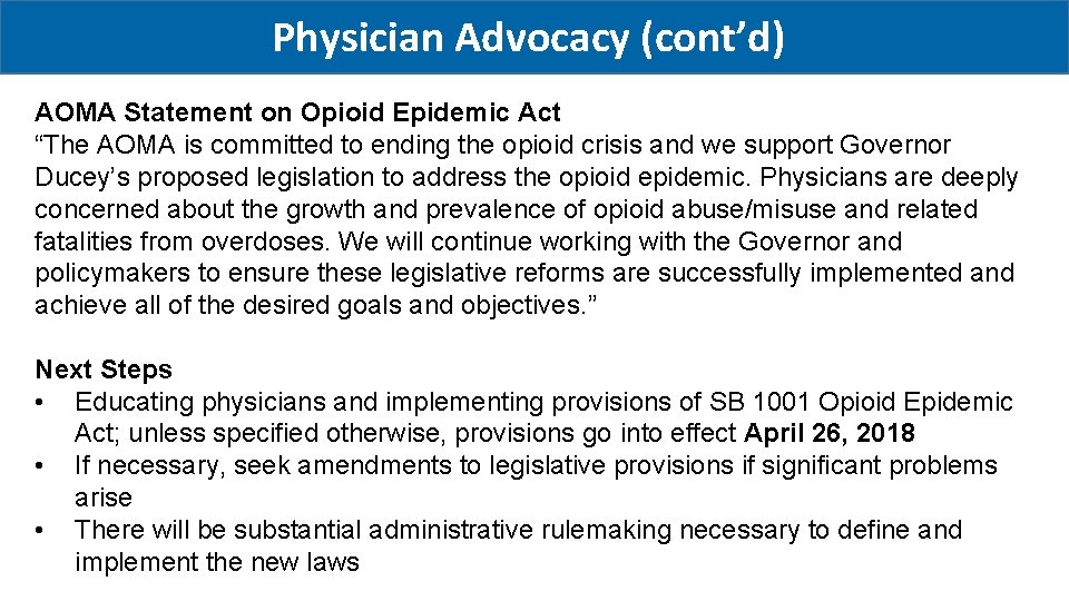 Physician Advocacy (cont’d) AOMA Statement on Opioid Epidemic Act “The AOMA is committed to