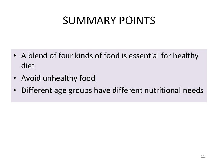 SUMMARY POINTS • A blend of four kinds of food is essential for healthy