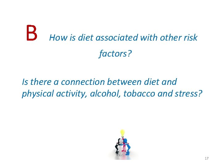 B How is diet associated with other risk factors? Is there a connection between