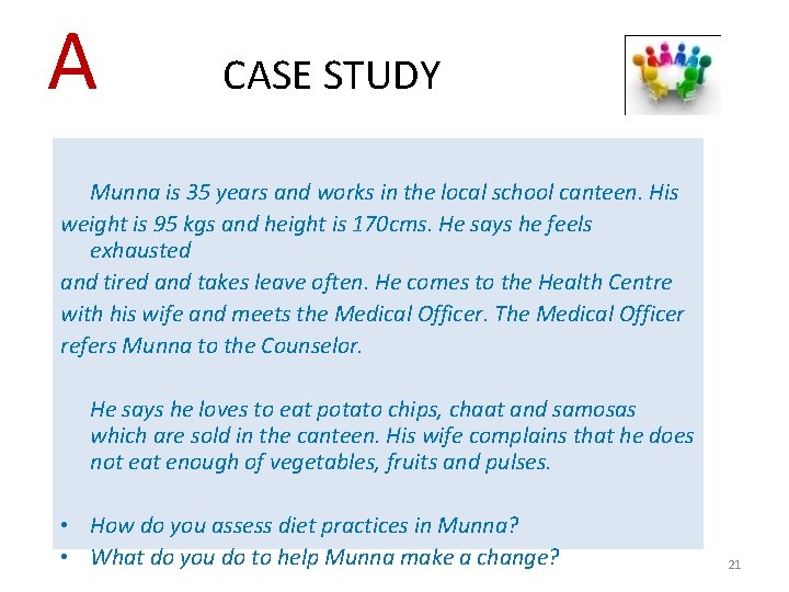 A CASE STUDY Munna is 35 years and works in the local school canteen.