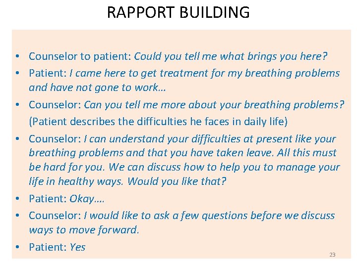 RAPPORT BUILDING • Counselor to patient: Could you tell me what brings you here?