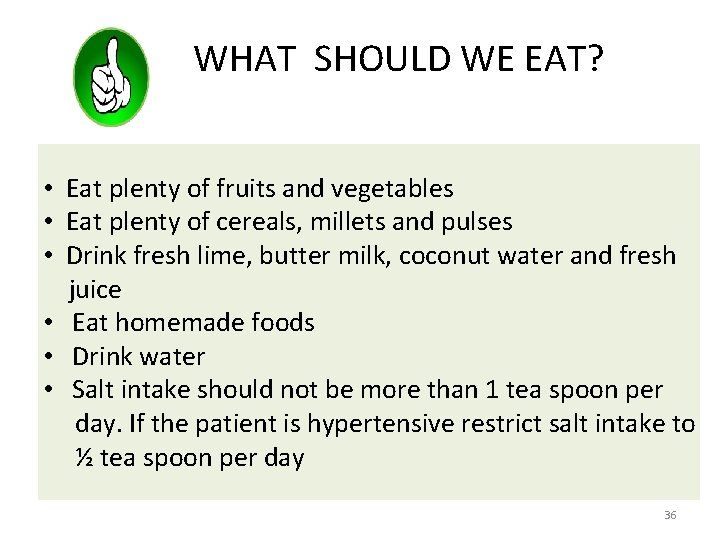 WHAT SHOULD WE EAT? • Eat plenty of fruits and vegetables • Eat plenty
