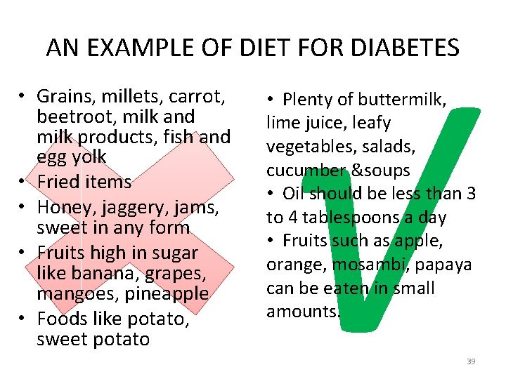 √ AN EXAMPLE OF DIET FOR DIABETES • Grains, millets, carrot, beetroot, milk and