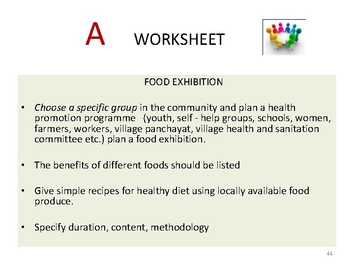 A WORKSHEET FOOD EXHIBITION • Choose a specific group in the community and plan