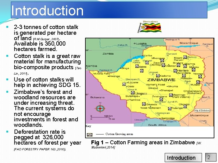 Introduction § 2 -3 tonnes of cotton stalk is generated per hectare of land