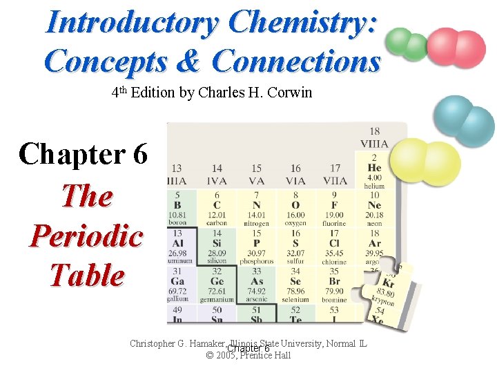 Introductory Chemistry: Concepts & Connections 4 th Edition by Charles H. Corwin Chapter 6