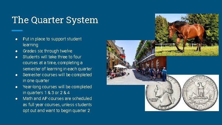 The Quarter System ● ● ● Put in place to support student learning Grades