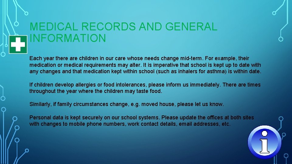 MEDICAL RECORDS AND GENERAL INFORMATION Each year there are children in our care whose