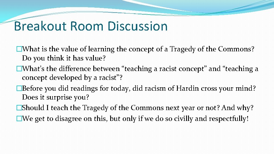 Breakout Room Discussion �What is the value of learning the concept of a Tragedy