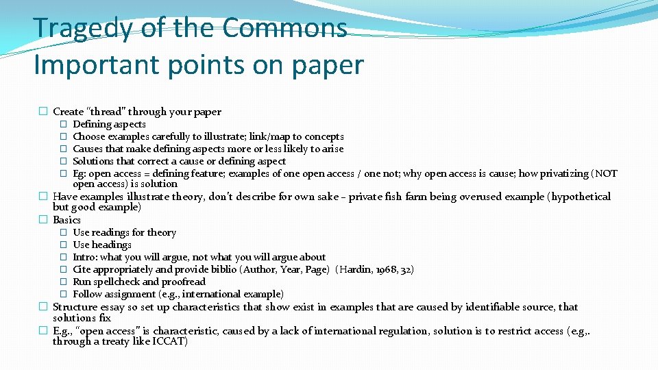 Tragedy of the Commons Important points on paper � Create “thread” through your paper