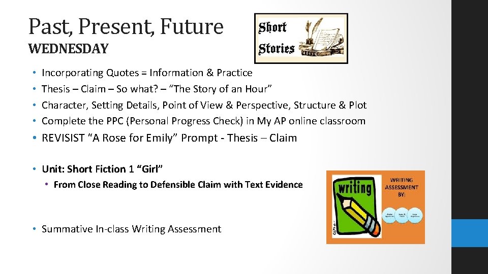 Past, Present, Future WEDNESDAY • • Incorporating Quotes = Information & Practice Thesis –