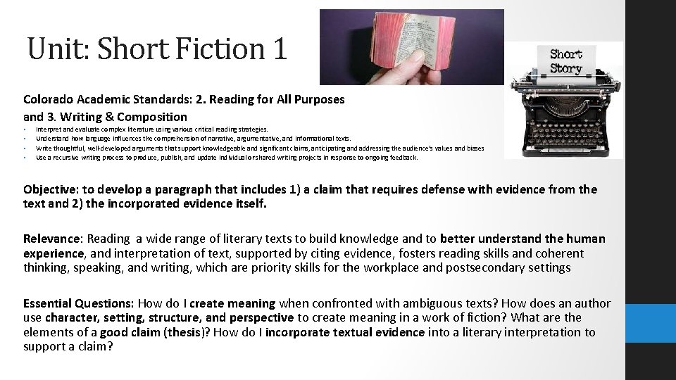 Unit: Short Fiction 1 Colorado Academic Standards: 2. Reading for All Purposes and 3.