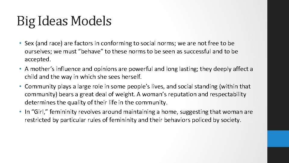 Big Ideas Models • Sex (and race) are factors in conforming to social norms;