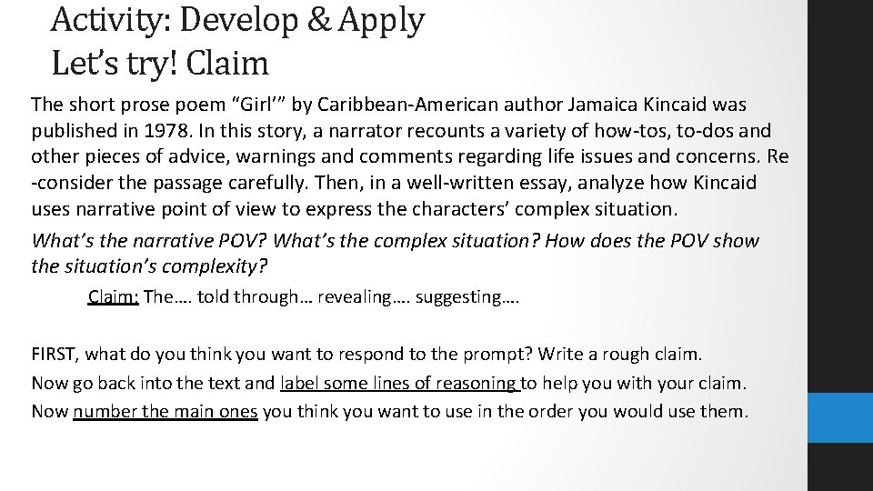 Activity: Develop & Apply Let’s try! Claim The short prose poem “Girl’” by Caribbean-American