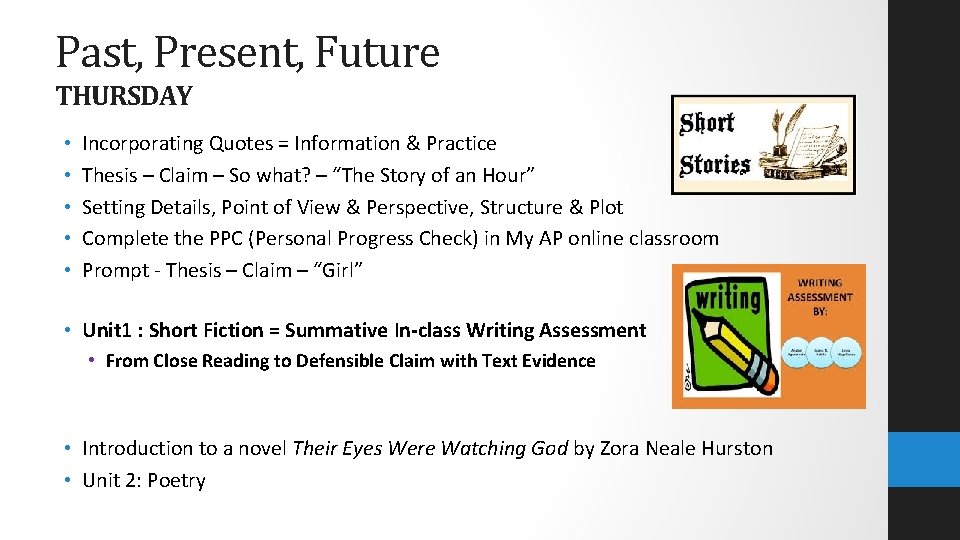 Past, Present, Future THURSDAY • • • Incorporating Quotes = Information & Practice Thesis