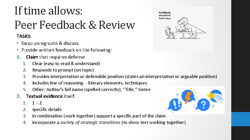 If time allows: Peer Feedback & Review TASKS: • Swap paragraphs & discuss •