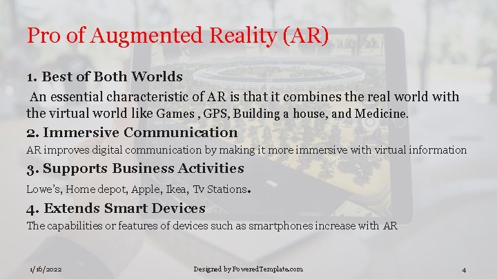 Pro of Augmented Reality (AR) 1. Best of Both Worlds An essential characteristic of