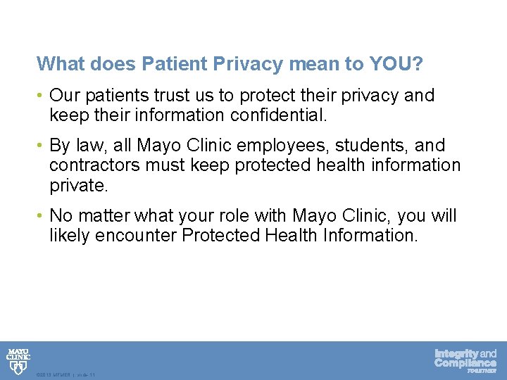 What does Patient Privacy mean to YOU? • Our patients trust us to protect