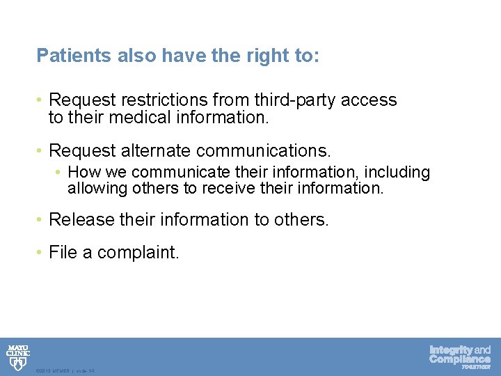 Patients also have the right to: • Request restrictions from third-party access to their