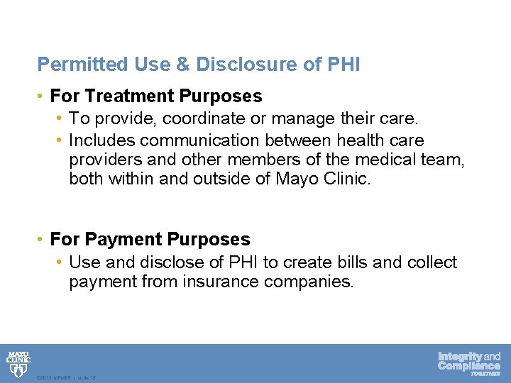 Permitted Use & Disclosure of PHI • For Treatment Purposes • To provide, coordinate