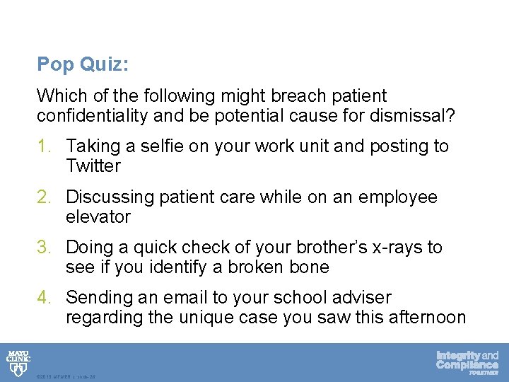 Pop Quiz: Which of the following might breach patient confidentiality and be potential cause
