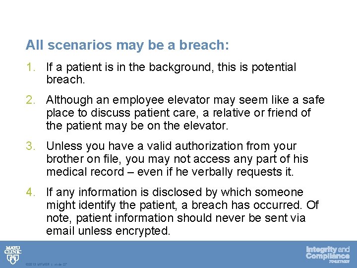 All scenarios may be a breach: 1. If a patient is in the background,