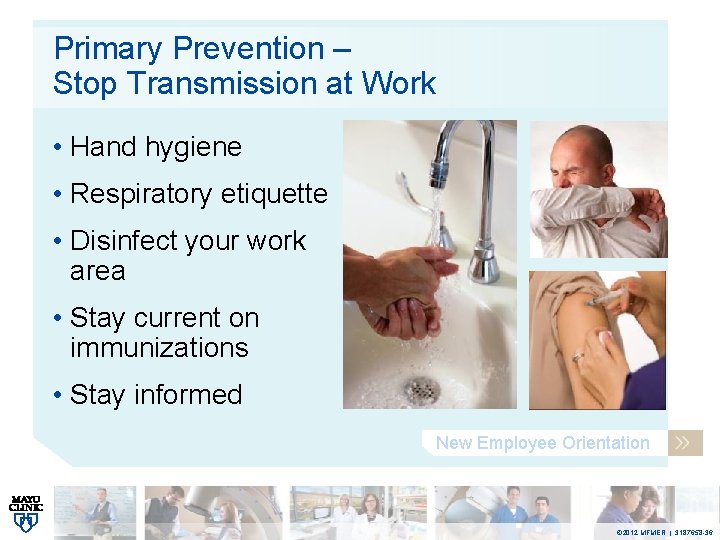 Primary Prevention – Stop Transmission at Work • Hand hygiene • Respiratory etiquette •