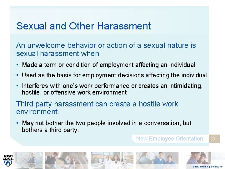 Sexual and Other Harassment An unwelcome behavior or action of a sexual nature is